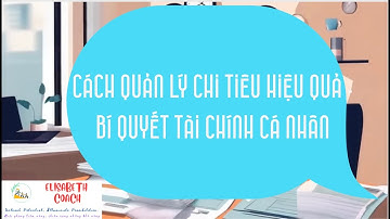 Cách Quản Lý Chi Tiêu Hiệu Quả | Bí Quyết Tài Chính Cá Nhân