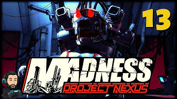 MADNESS PROJECT NEXUS Gameplay - Part 13 (no commentary)