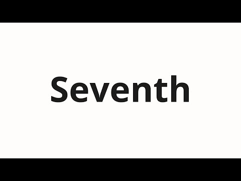 How to pronounce Seventh