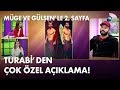 Turabi den çok özel açıklamalar! - Müge ve Gülşen'le 2. Sayfa