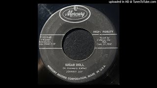 Johnny Jay - Sugar Doll - 1957 Rock &#39;N&#39; Roll