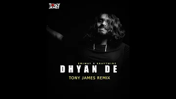 EMIWAY X KRAYTWINZ - DHYAN DE TONY JAMES REMIX