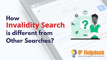 How Invalidty Search is different from Other Patent Searches | Intellectual Property | IP Helpdesk