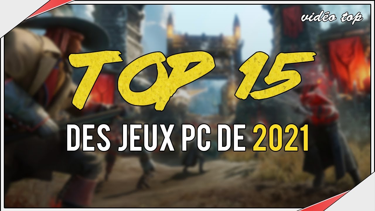 TOP 15 DES JEUX PC 2021