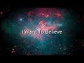 I Want To Believe