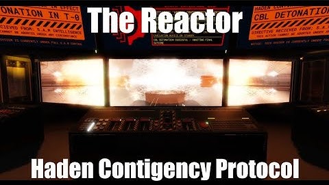 The Reactor - Haden Contingency Protocol
