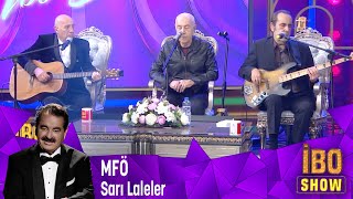 MFÖ  Karşı Konulmaz Bir Sevda için Söylüyor '' Sarı Laleler''