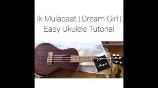 Ik Mulaqaat | Ayushmann Khurrana | Dream Girl | Only 3 chords | Easy Ukulele Tutorial for Beginners