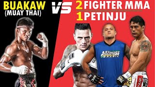 Duel Antar Perguruan!  Master Muy Thai Buakaw vs 2 Top fighter MMA dan 1 Petinju