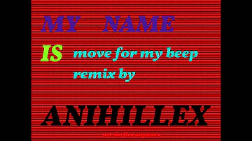 MOVE FOR My BEEP REMIX BY ANNIHILLEX