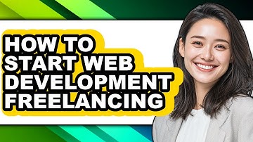 How to Start Web Development Freelancing (full Guide)