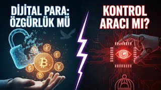 Dijital Para: Özgürlük Mü, Kontrol Aracı Mı?
