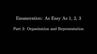Enumeration - Part 2: Organization and Representation