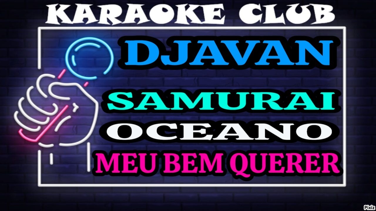 DJAVAN - SAMURAI+OCEANO+MEU BEM QUERER ( KARAOKÊ )