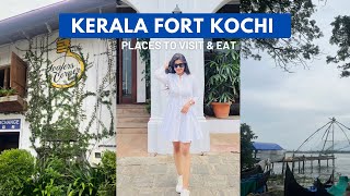 Fort Kochi Kerala | Fort Kochi Tourist Places | Places to visit & eat in Fort Kochi | Heena Bhatia