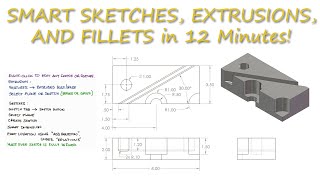 SMART Sketches, Extrusions, and Fillets in under 12 Minutes!