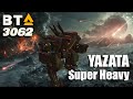 Battletech Advanced 3062 - Yazata Super-Heavies &amp; How You Might Get One Too!