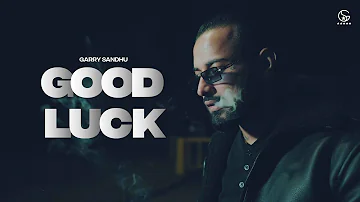 Good Luck | Garry Sandhu |  Latest Punjabi Song  | Fresh Media Records