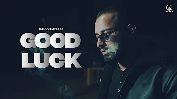 Good Luck | Garry Sandhu | Punjabi Song 2021 | Rahul Sathu | Fresh Media Records