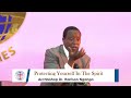 Protecting Yourself In The Spirit | Arch. Bishop Dr. Harrison Ng