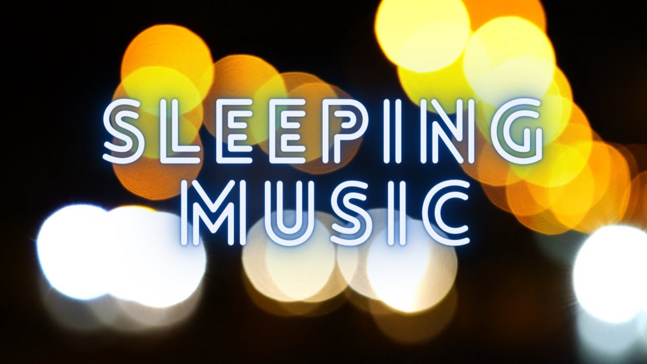 SLEEPING MUSIC To Help You Sleeping Easily - YouTube