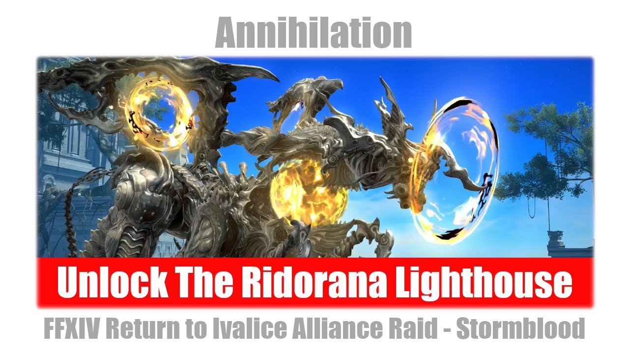 Ffxiv Unlock The Ridorana Lighthouse Annihilation Ivalice Raid Stormblood Youtube