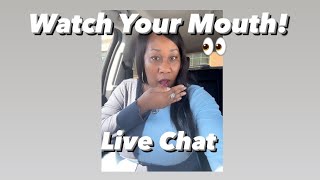 Watch Your Mouth! Live Chat