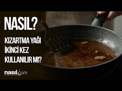 Isıtılmış Zeytinyağı İkinci Kez Kullanılır Mı? Kızartma Yağını Tekrar Kullanırken DİKKAT EDİN!