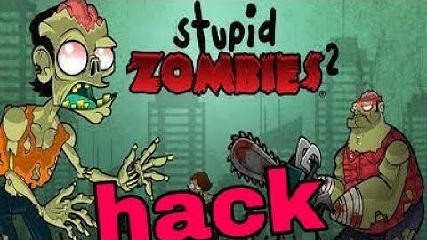 How to hack stupid zombies 2