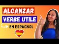 Comment employer le verbe alcanzar en espagnol  bonus  
