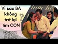 Như chưa hề có cuộc chia ly 128: Vì sao ba không trở lại tìm con