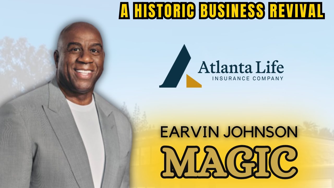 Magic Johnson Transforms Atlanta Life Insurance: A Historic Business Revival From Court to Boardroom