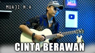CINTA BERAWAN (Rita Sugiarto) - Dangdut Acoustic By Muaji N.A