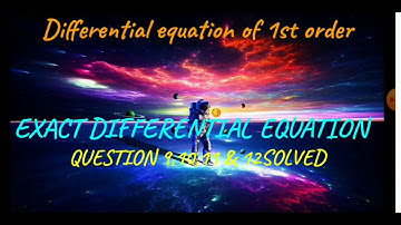 B s grewal Exercise 11.7 question 9,10,11&12 solved. For concept of exact  go to description box