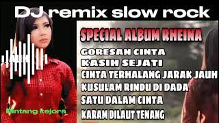 DJ remix slow rock 2023 (spesial Reina)