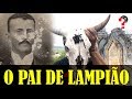 O Pai de Lampião | O Cangaço na Literatura | #198