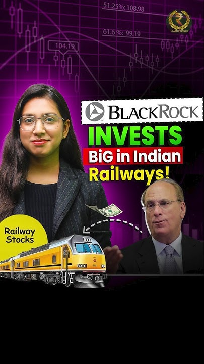 black-rock-invests-big-in-indian-railways-youtube