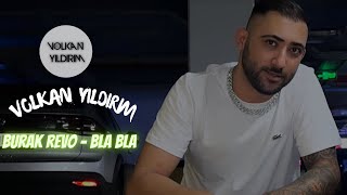 Burak Revo - Bla Bla ( Volkan Yıldırım Remix ) Resimi