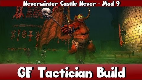 Neverwinter: Castle Never Mod 9 - GF Tactician Build (Xbox One)