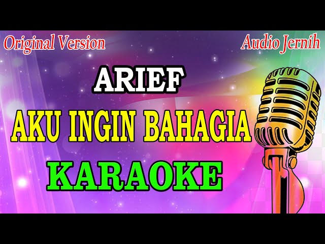 ARIEF - AKU INGIN BAHAGIA [ KARAOKE VERSION ] class=