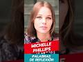 Michelle Phillips - Palabras de Reflexión #shorts