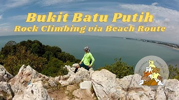 Bukit Batu Putih | Rock Climbing via Beach Route (shaky video)