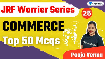 01:00 PM - JRF 1.0 May 2021 | Commerce by Pooja Verma | Top 50 MCQs for JRF Worries