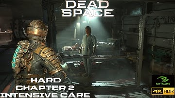 Dead Space Remake - Chapter 2 (Hard) - Intensive Care [Ray Tracing] 4K - HDR 60 FPS