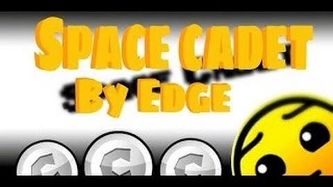 GeometryDash Space Cadet by Edge (Hard 4*)