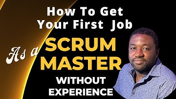 Get A Scrum Master Job | No Experience | Scrum Master Certification