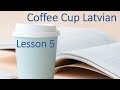 Coffee Cup Latvian Lesson 5. Street names will help you with your sounds