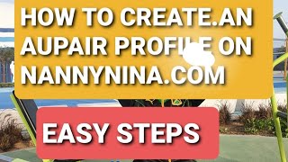 HOW TO CREATE AN AUPAIR PROFILE ON NANNY NINA WEBSITE/EASY AND FAST REPLY screenshot 1