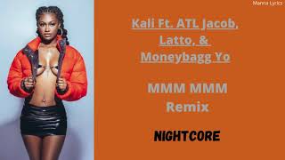 MMM MMM Remix ~ Kali ft. ATL Jacob, Latto \& Moneybagg Yo (Nightcore)