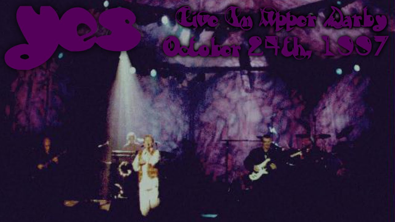 Yes - Live In Upper Darby - October 24th, 1997 - Speed Corrected